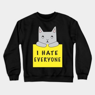 Cat Hates Everyone {Yellow Sign) Crewneck Sweatshirt